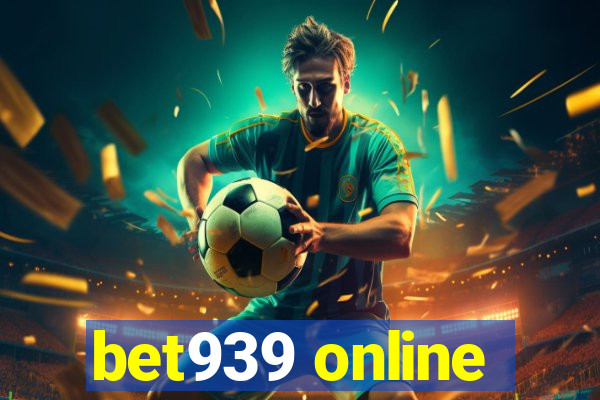 bet939 online